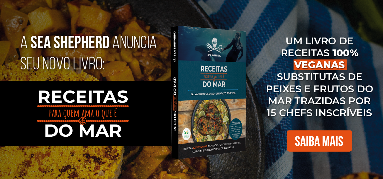 A Sea Shepherd anuncia seu novo livro – Receitas para quem ama o que vem do mar – Saiba mais A Sea Shepherd anuncia seu novo livro - Receitas para quem ama o que vem do mar - Saiba mais